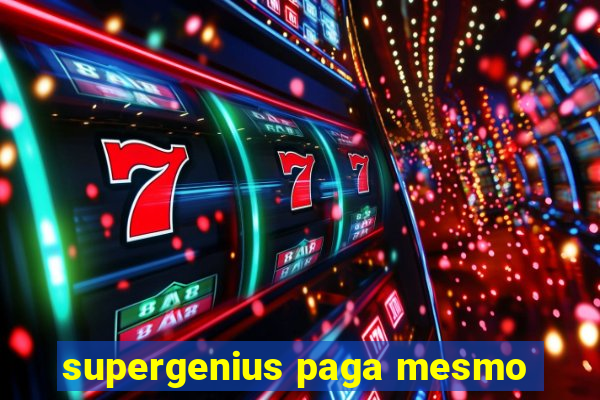 supergenius paga mesmo